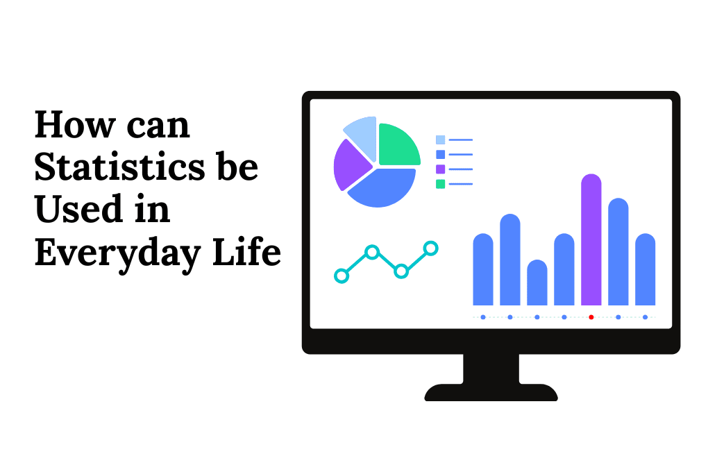 How can Statistics be Used in Everyday Life?