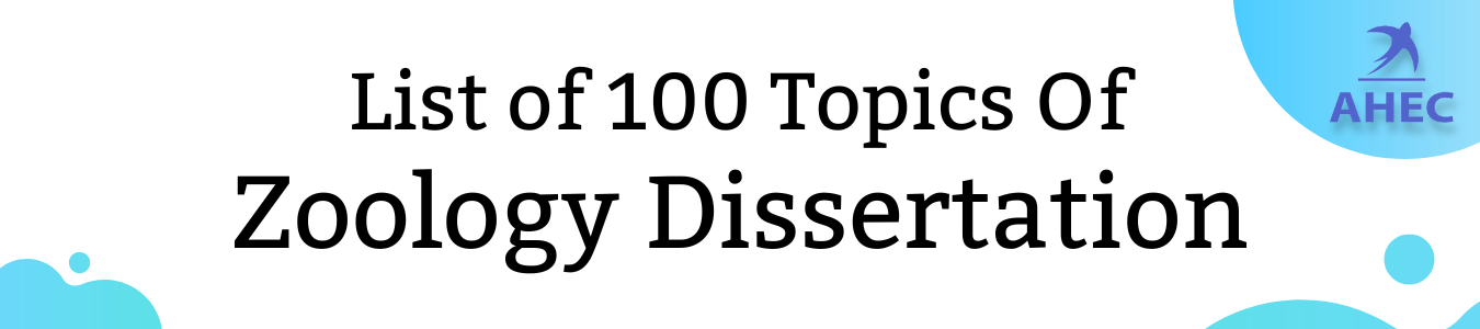 List of 100 Zoology Dissertation Ideas, msc dissertation topics in zoology, latest research topics in zoology, phd thesis in zoology pdf, phd research topics in zoology, zoology model ideas
