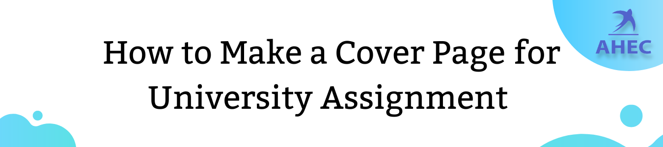 How to Make a Cover Page for a University Assignment | Student