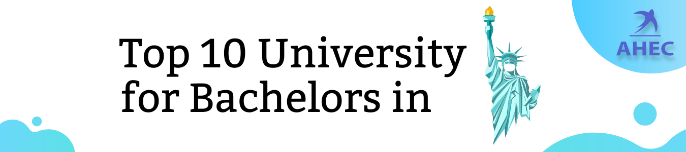 TOP 10 UNIVERSITIES FOR A BACHELOR DEGREE IN THE USA | AHECounselling