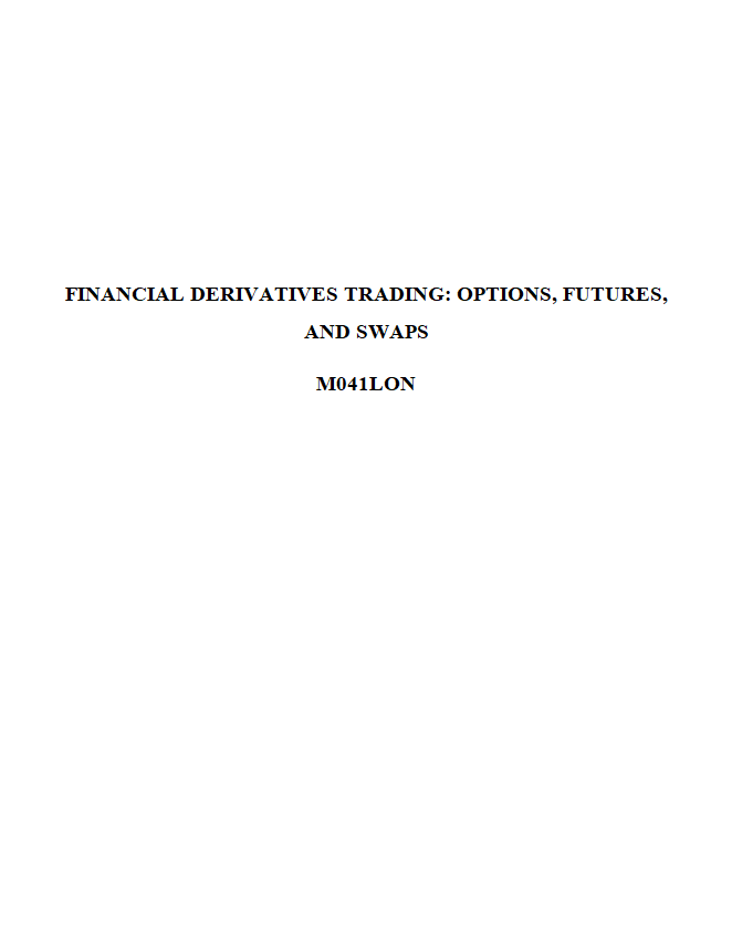 M041LON Financial Derivatives Trading: Options, Futures, and Swaps Sample Paper-1